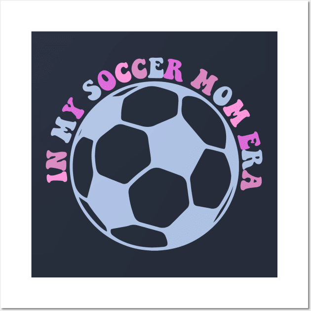 Retro Senior Soccer Mom Life Football - In My Soccer Mom Era (2 side) Wall Art by Nisrine